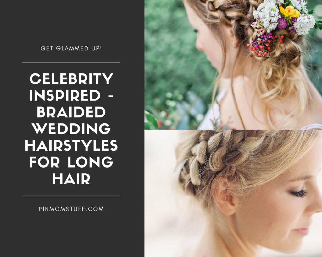 Celebrity Inspired – Braided Wedding Hairstyles for Long Hair