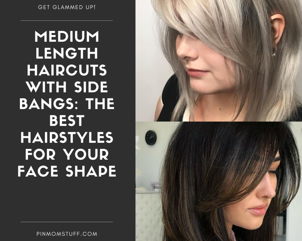Medium Length Haircuts With Side Bangs: The Best Hairstyles For Your Face Shape