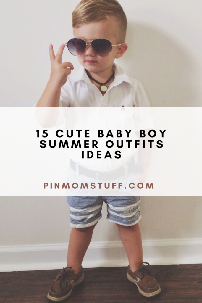 15 Cute Baby Boy Summer Outfits Ideas