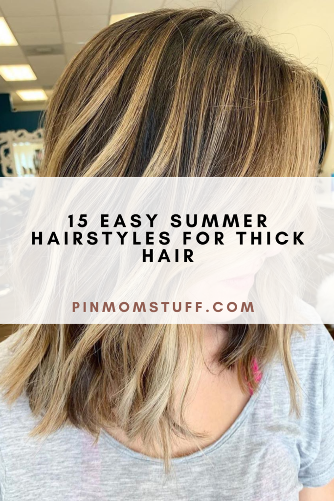 15 Easy Summer Hairstyles For Thick Hair
