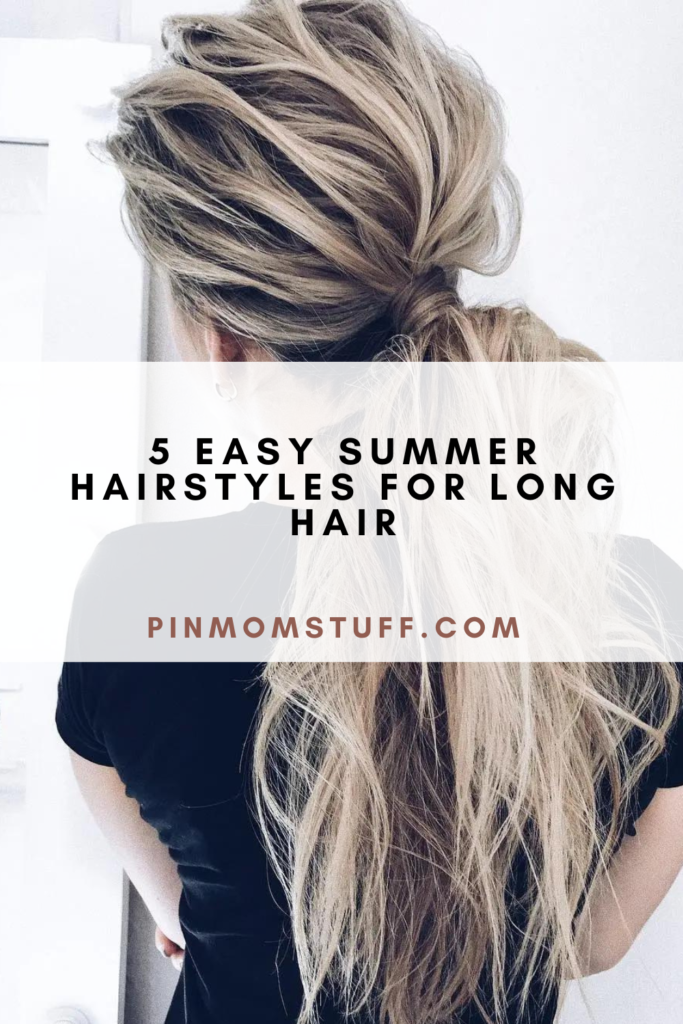 5 Easy Summer Hairstyles For Long Hair
