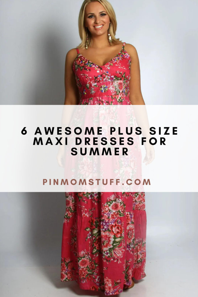 6 Awesome Plus Size Maxi Dresses For Summer