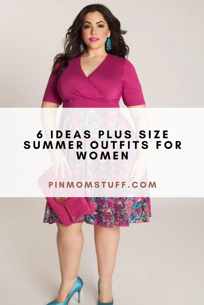 6 Ideas Plus Size Summer Outfits for Women