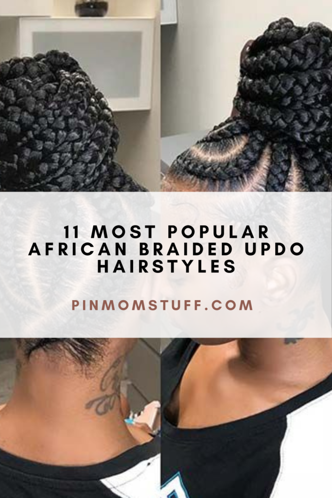 11 Most Popular African Braided Updo Hairstyles