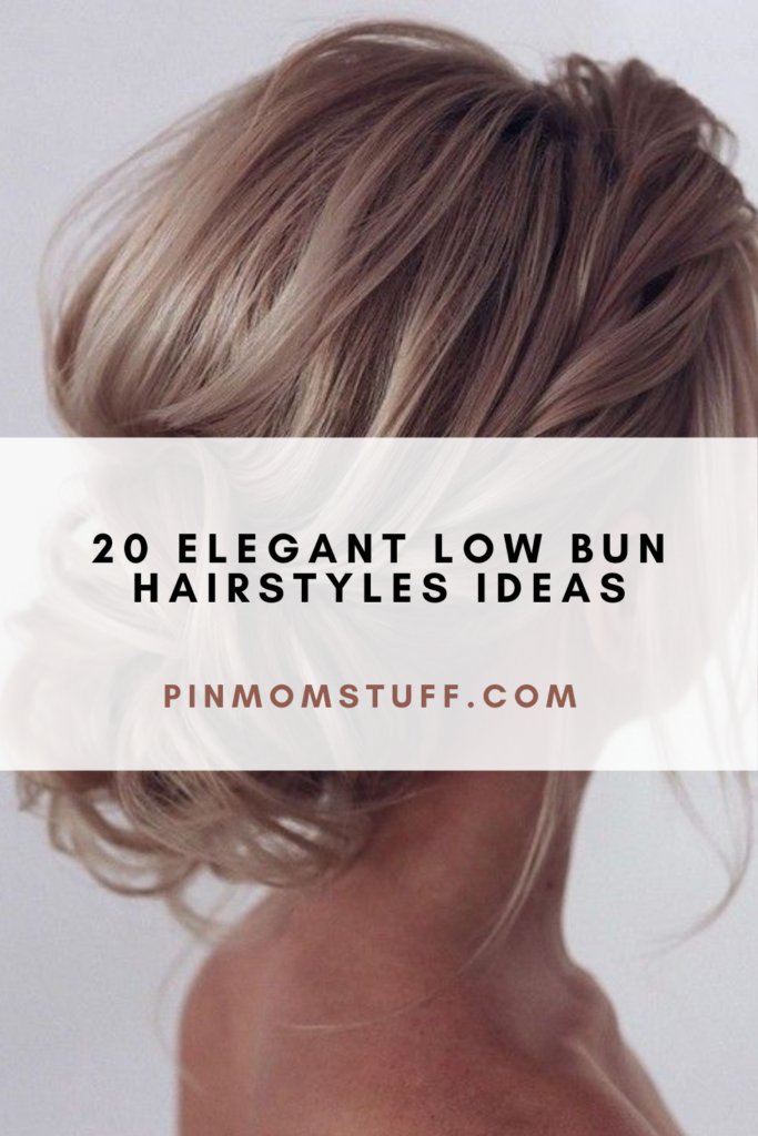 20 Elegant Low Bun Hairstyles Ideas