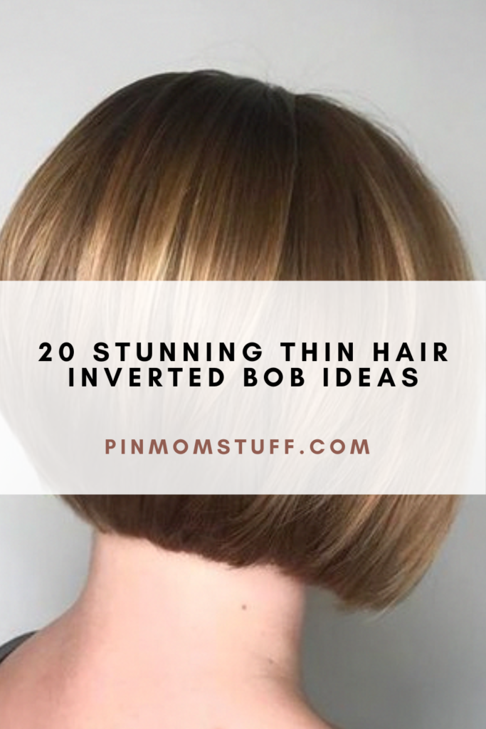 20 Stunning Thin Hair Inverted Bob Ideas
