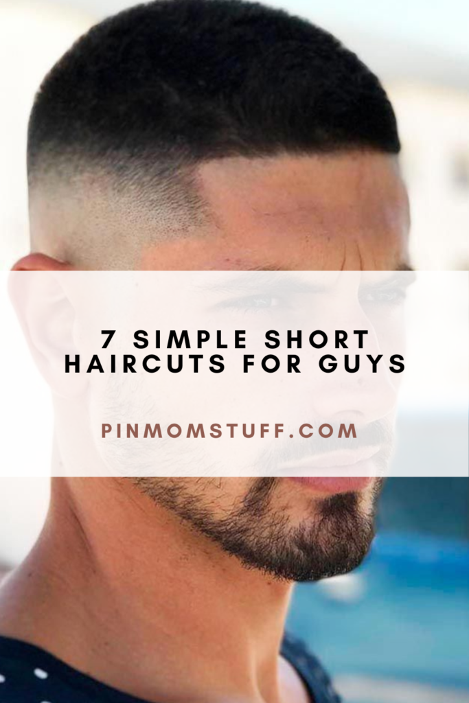 7 Simple Short Haircuts For Guys