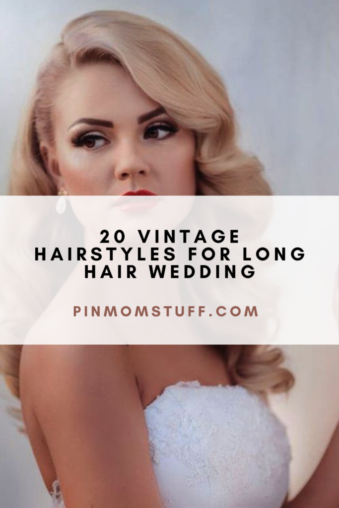 20 Vintage Hairstyles For Long Hair Wedding