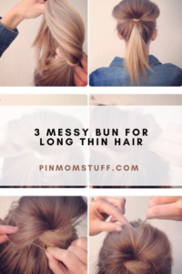 3 Messy Bun For Long Thin Hair