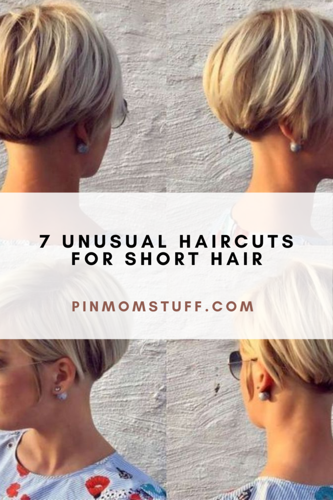 7 Unusual Haircuts For Short Hair
