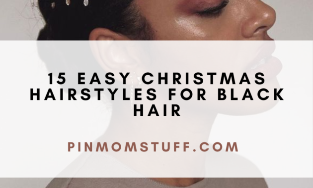 15 Easy Christmas Hairstyles For Black Hair
