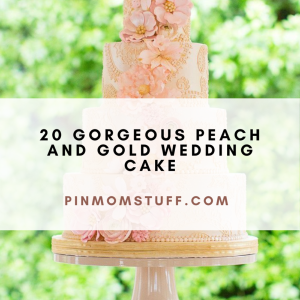 20 Gorgeous Peach And Gold Wedding Cake