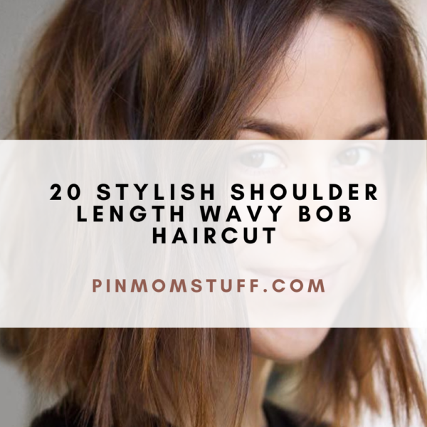 20 Stylish Shoulder Length Wavy Bob Haircut