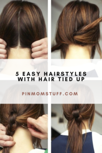 5 Easy Hairstyles With Hair Tied Up