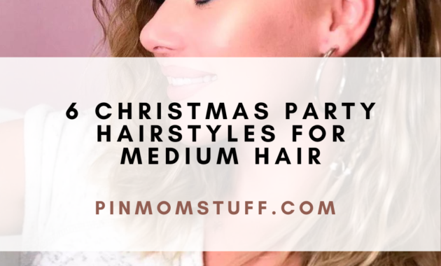 6 Christmas Party Hairstyles For Medium Hair