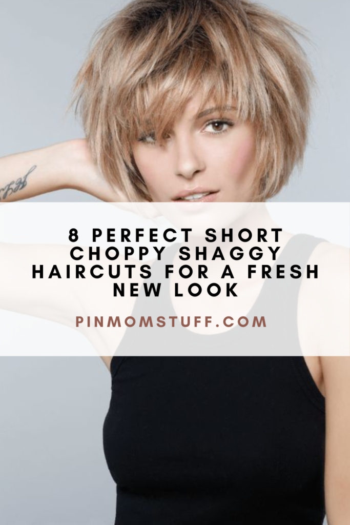 8 Perfect Short Choppy Shaggy Haircuts for A Fresh New Look