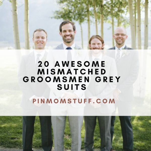 20 Awesome Mismatched Groomsmen Grey Suits