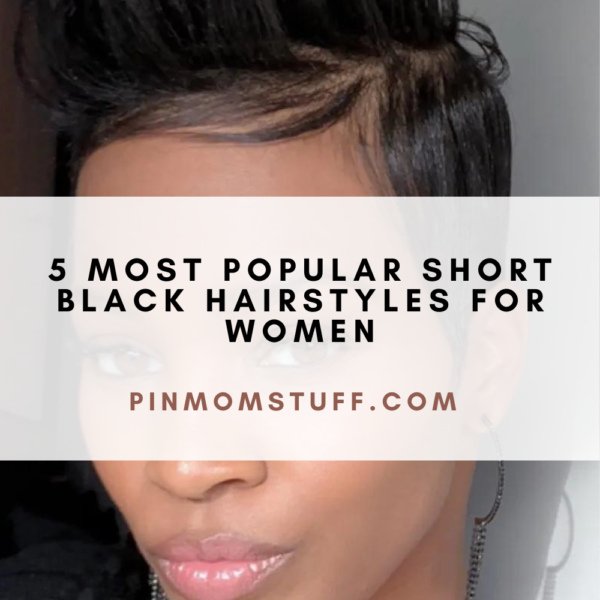 5 Most Popular Short Black Hairstyles For Women