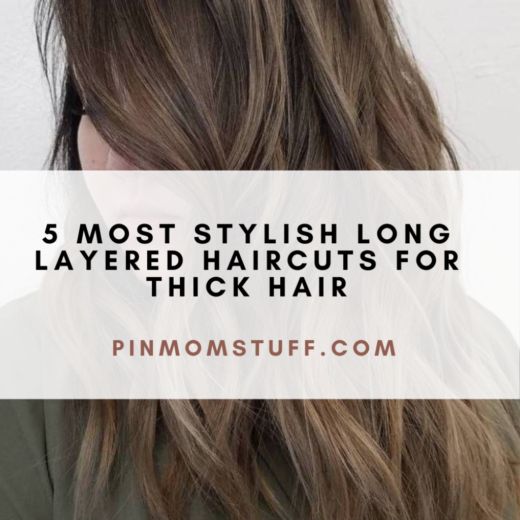 5 Most Stylish Long Layered Haircuts For Thick Hair