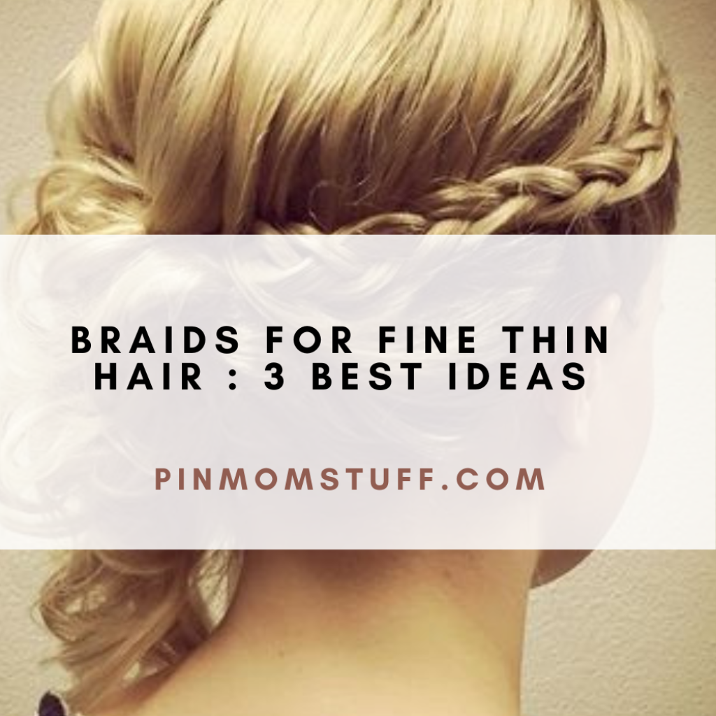 Braids For Fine Thin Hair 3 Best Ideas