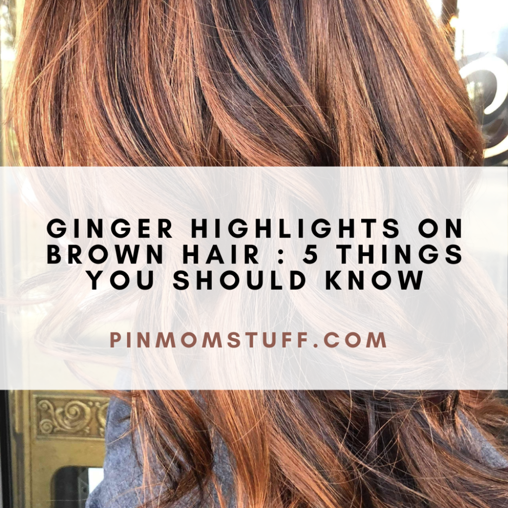 Ginger Highlights On Brown Hair 5 Things You Should Know