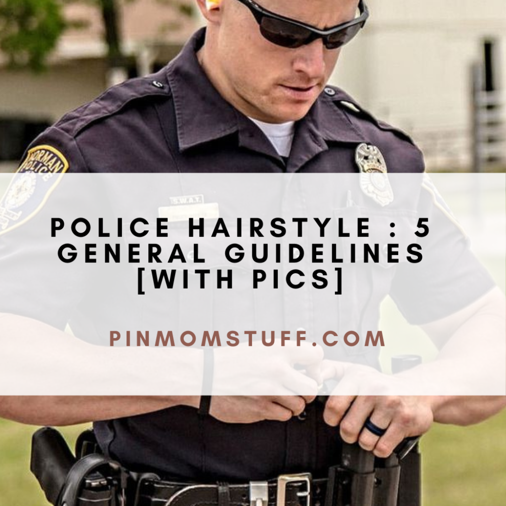 Police Hairstyle 5 General Guidelines With Pics
