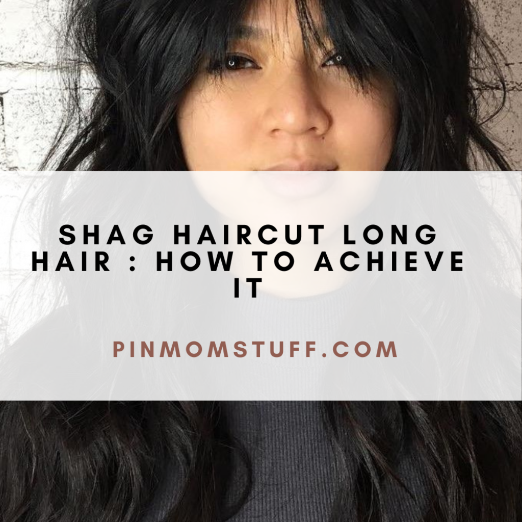 Shag Haircut Long Hair How to Achieve It