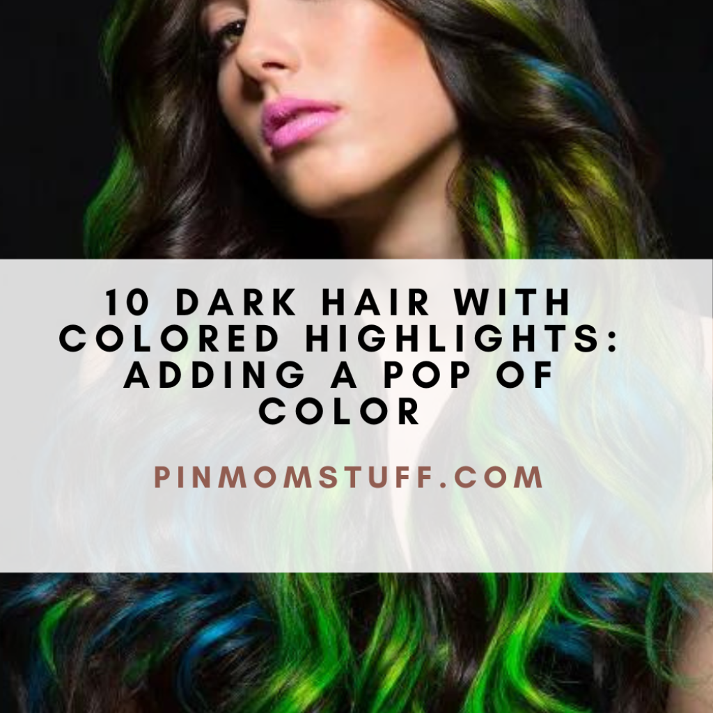 10 Dark Hair With Colored Highlights Adding A Pop Of Color