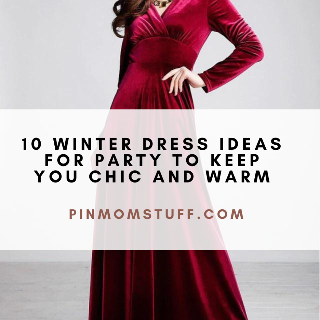 10 Winter Dress Ideas For Party to Keep You Chic and Warm