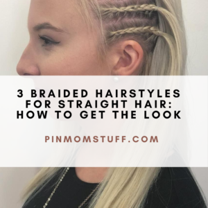 3 Braided Hairstyles For Straight Hair How To Get The Look