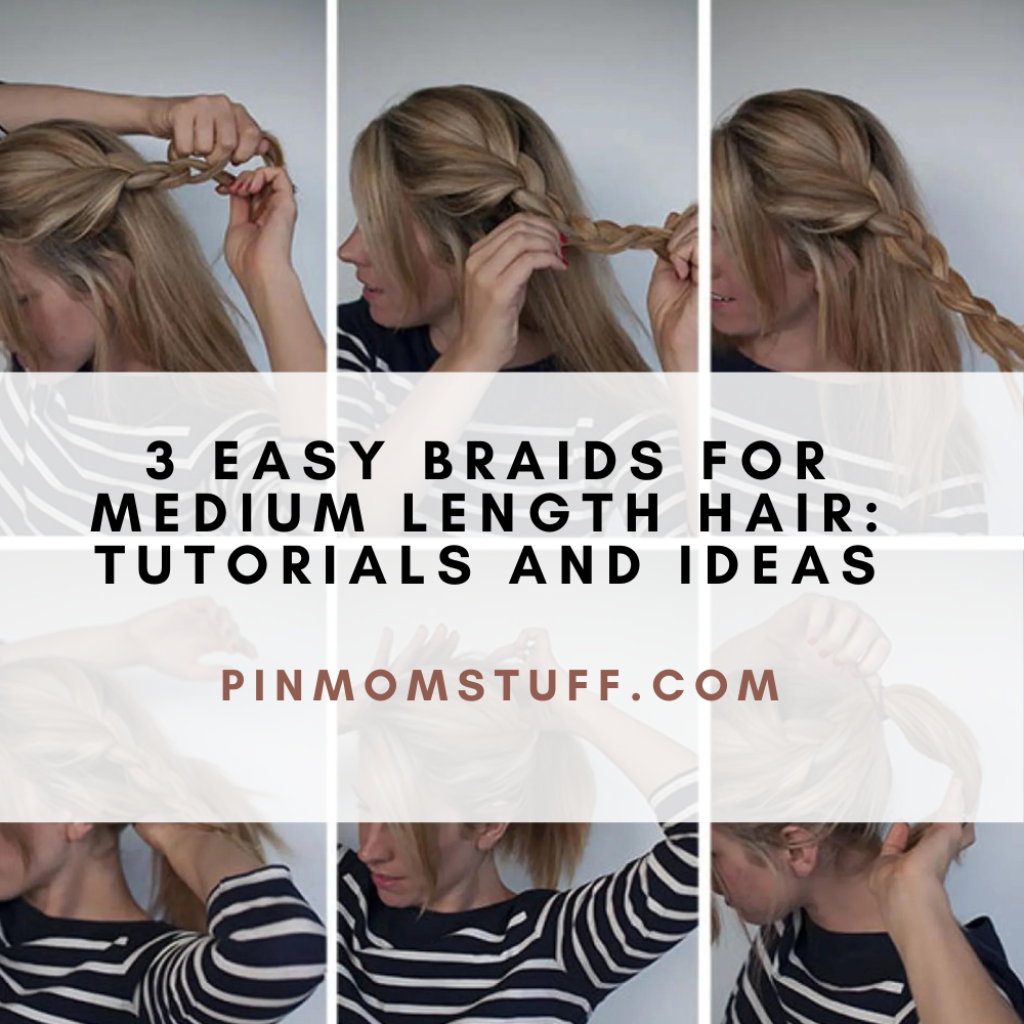 3 Easy Braids For Medium Length Hair Tutorials And Ideas