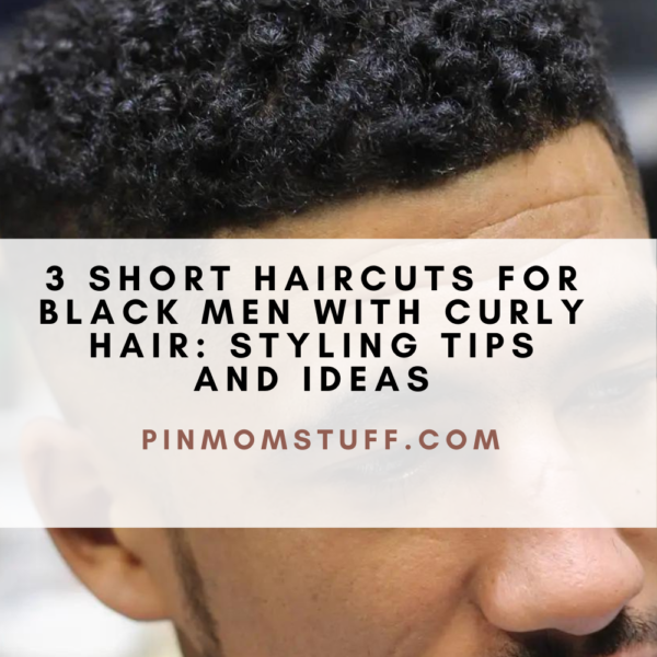 3 Short Haircuts For Black Men With Curly Hair Styling Tips And Ideas