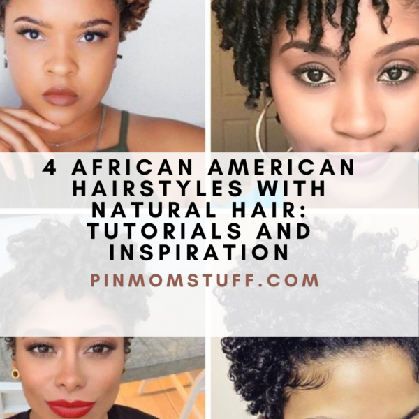 4 African American Hairstyles With Natural Hair Tutorials And Inspiration