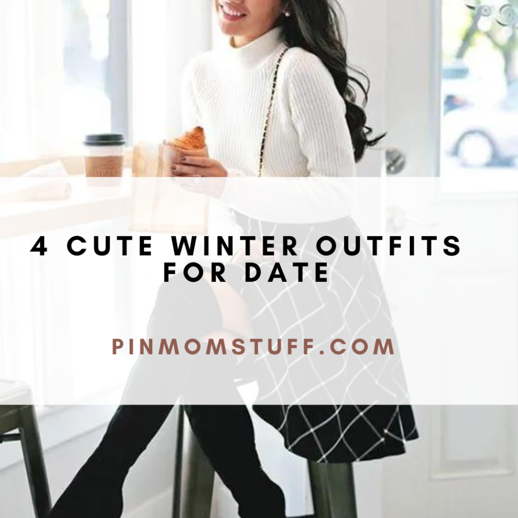 4 Cute Winter Outfits For Date
