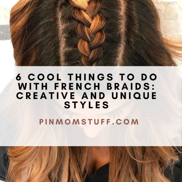 6 Cool Things To Do With French Braids Creative And Unique Styles