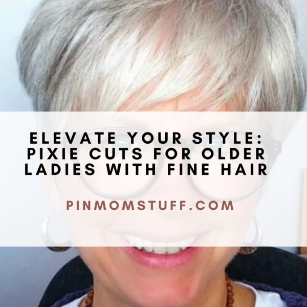 Elevate Your Style Pixie Cuts For Older Ladies With Fine Hair